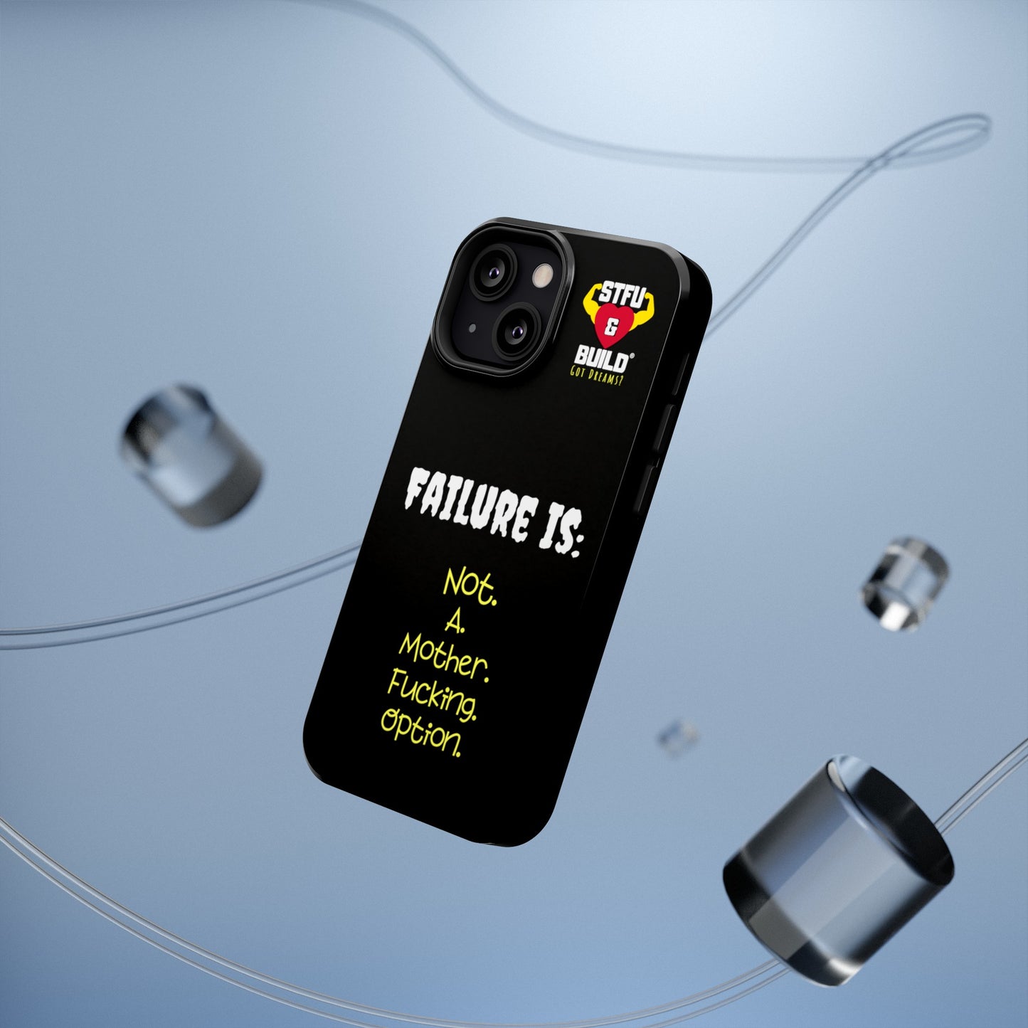 STFU & BUILD® iPhone & Samsung Impact-Resistant Cell Phone Cases - "Failure Is Not A Mother Fucking Option" (Various Sizes)