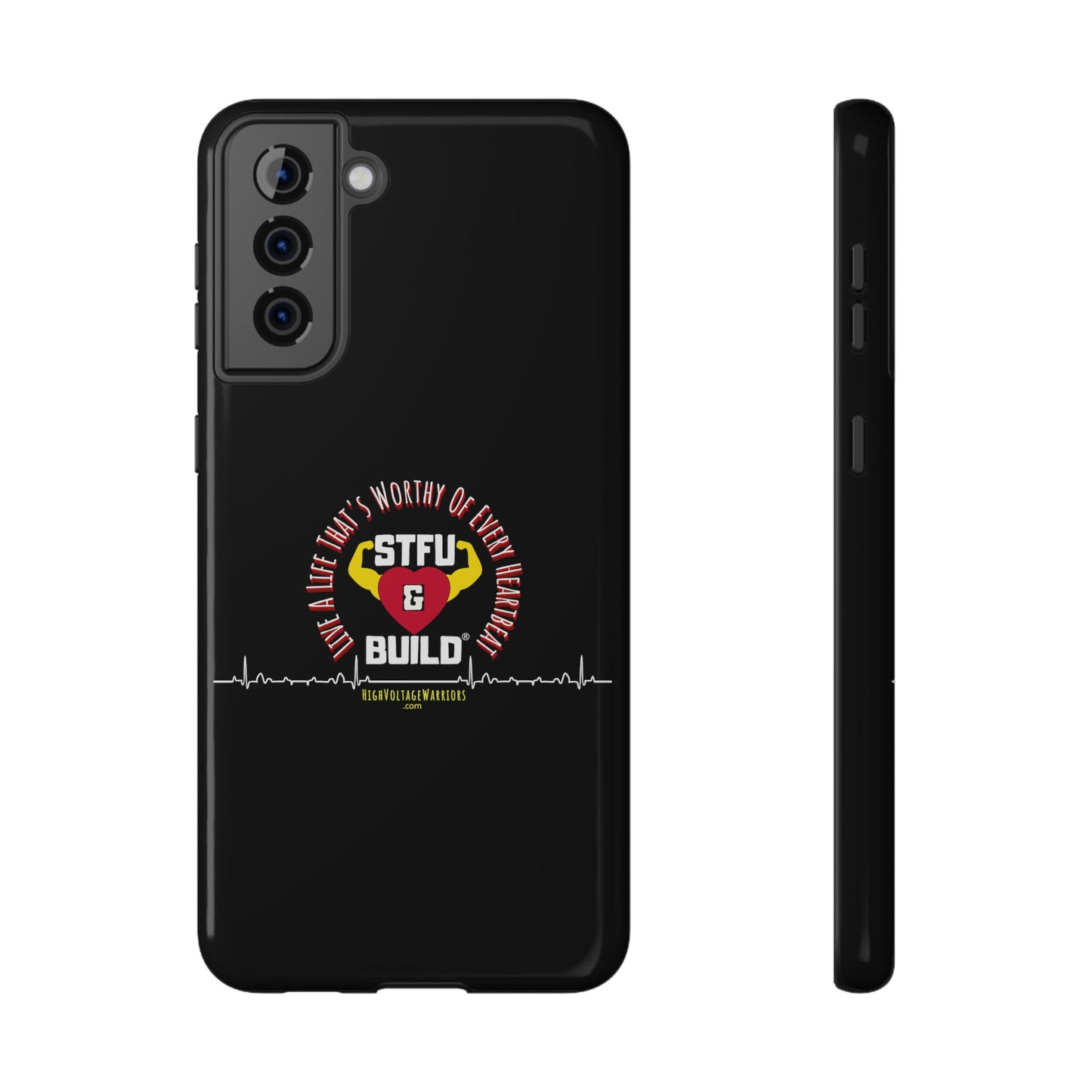 STFU & BUILD® iPhone & Samsung Impact-Resistant Cell Phone Cases - "Live A Life That's Worthy Of Every Heartbeat" (Various Sizes)