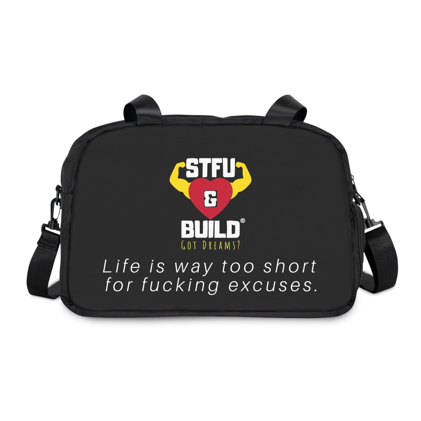 STFU & BUILD® - Life Is Way Too Short, Failure Is Not An Option - Gym Bag