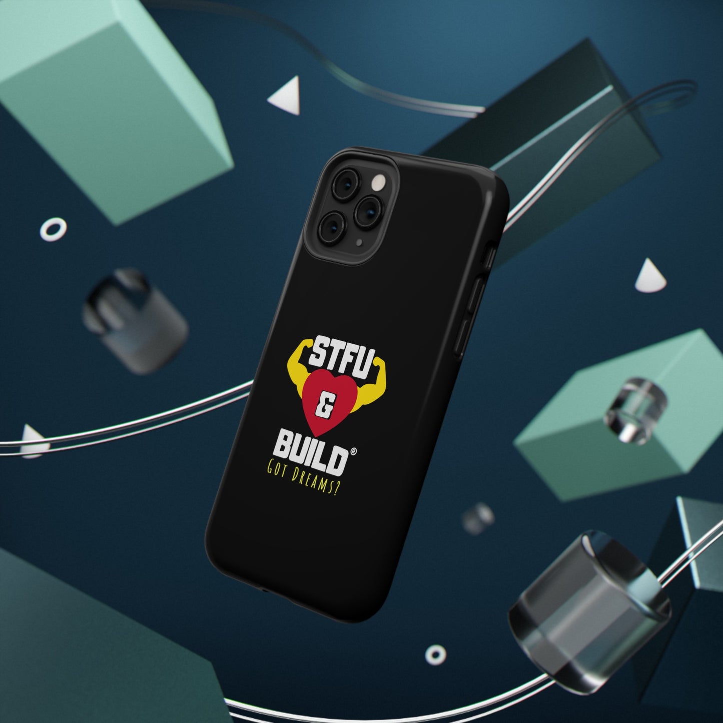 STFU & BUILD® iPhone & Samsung Impact-Resistant Cell Phone Cases - Classic Logo - Got Dreams? (Various Sizes/Glossy or Matte)