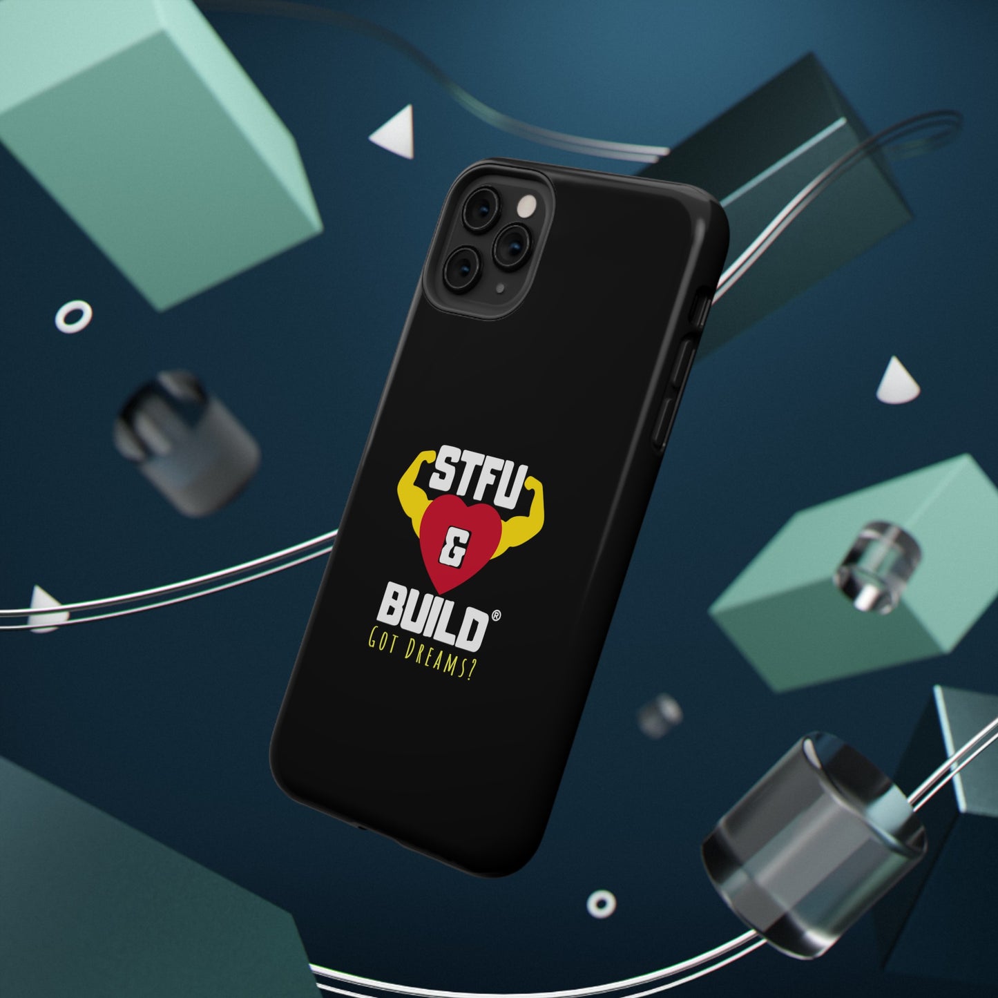 STFU & BUILD® iPhone & Samsung Impact-Resistant Cell Phone Cases - Classic Logo - Got Dreams? (Various Sizes/Glossy or Matte)