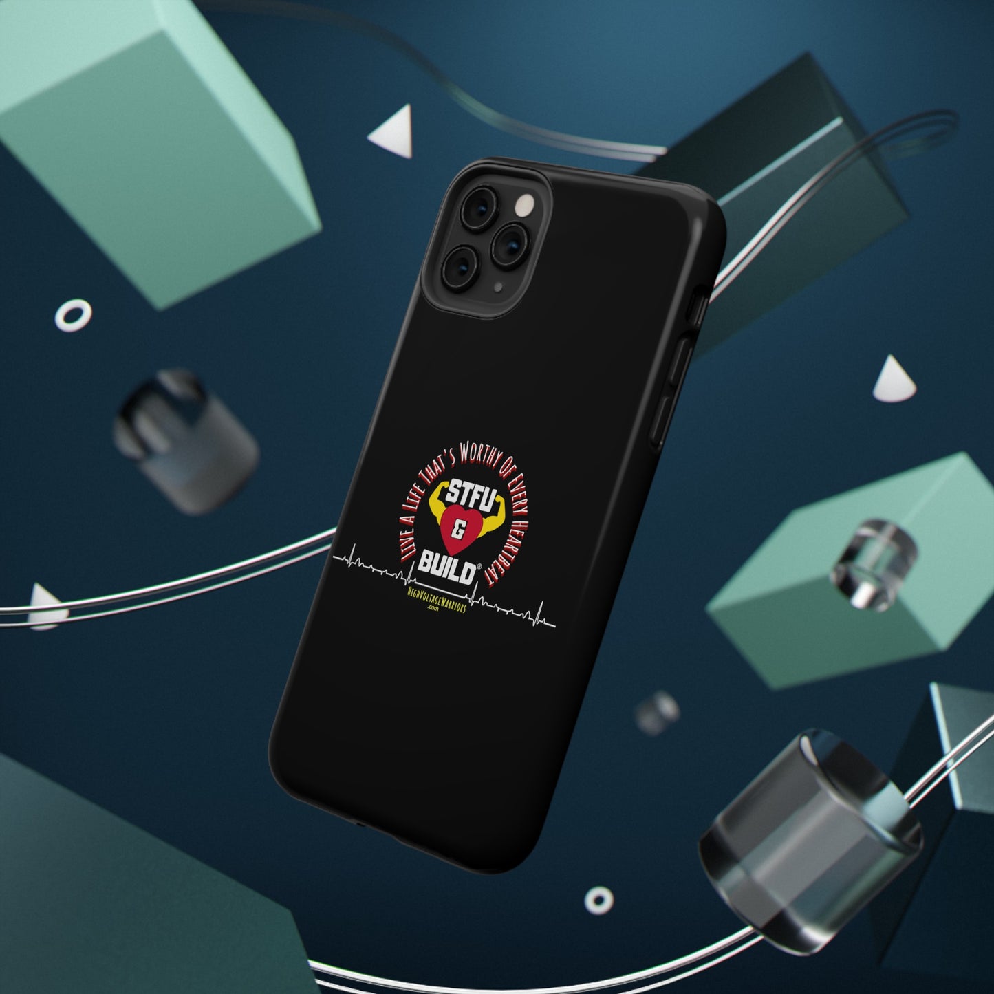 STFU & BUILD® iPhone & Samsung Impact-Resistant Cell Phone Cases - "Live A Life That's Worthy Of Every Heartbeat" (Various Sizes)