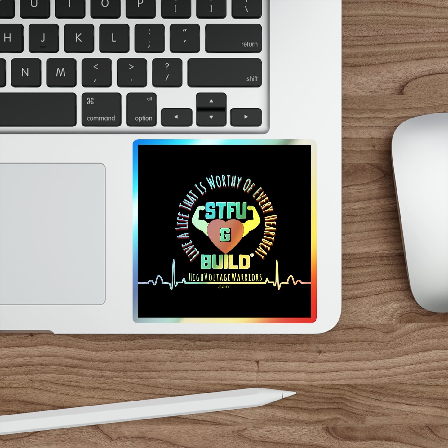 STFU & BUILD® - Live A Life That's Worthy Of Every Heartbeat - Holographic Die-cut Stickers