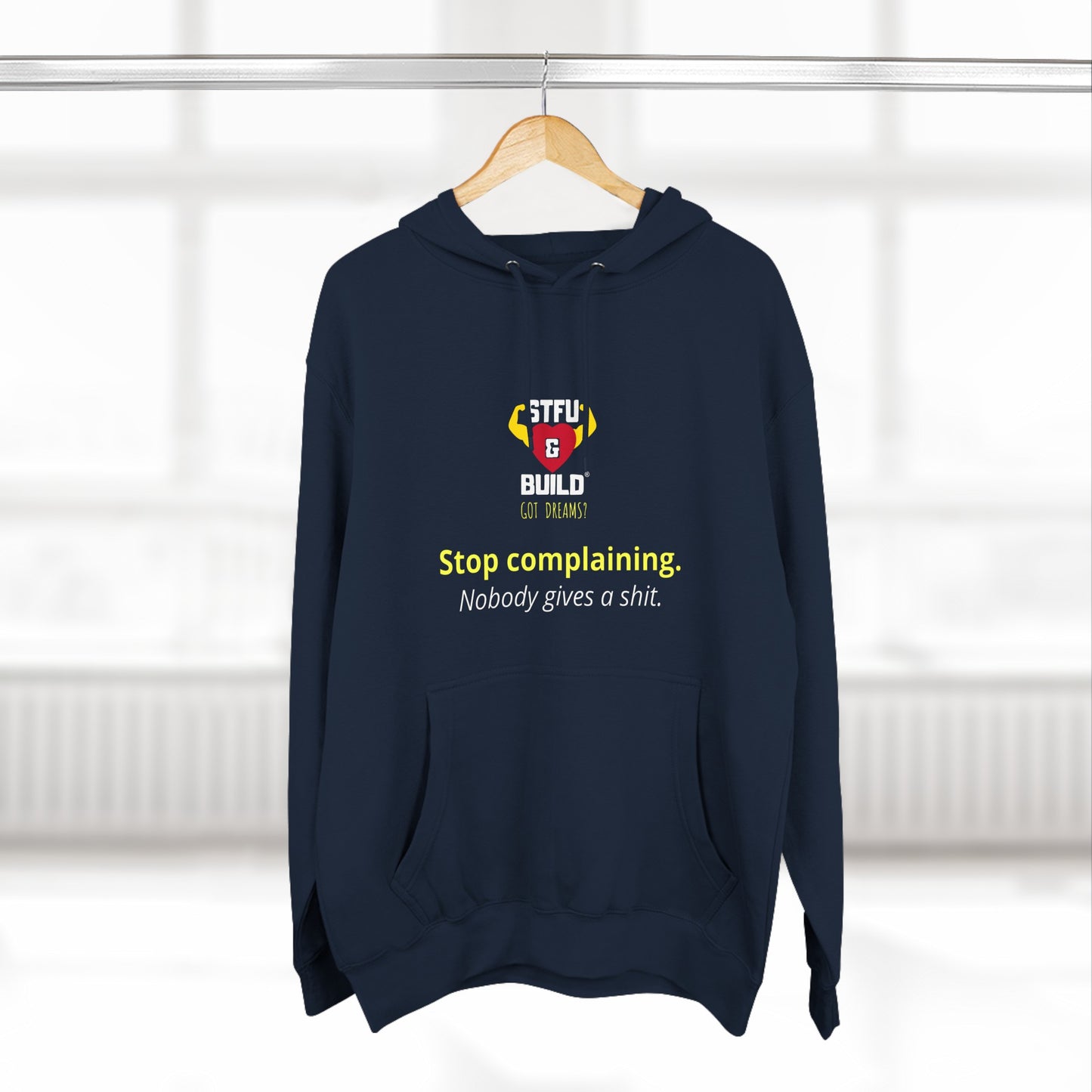 STFU & BUILD® - Stop Complaining - Unisex Premium Pullover Hoodie