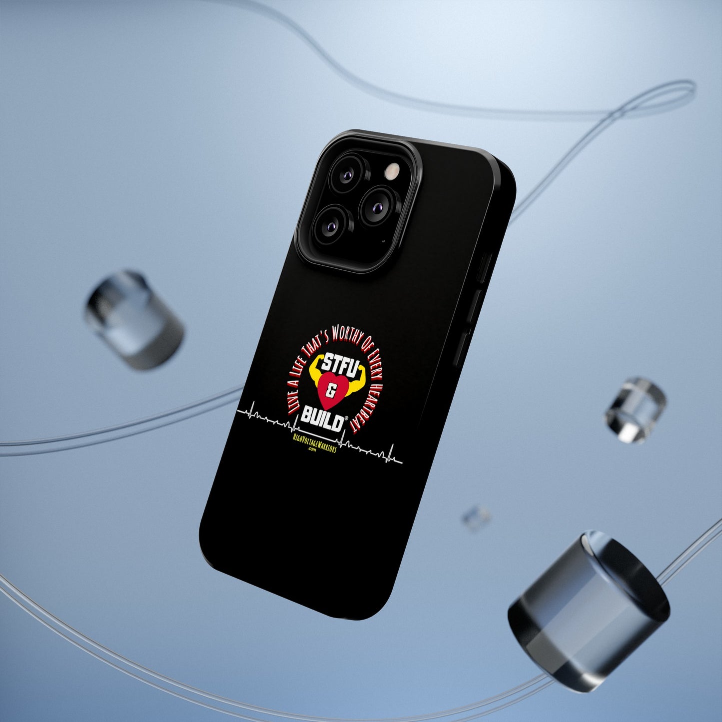 STFU & BUILD® iPhone & Samsung Impact-Resistant Cell Phone Cases - "Live A Life That's Worthy Of Every Heartbeat" (Various Sizes)