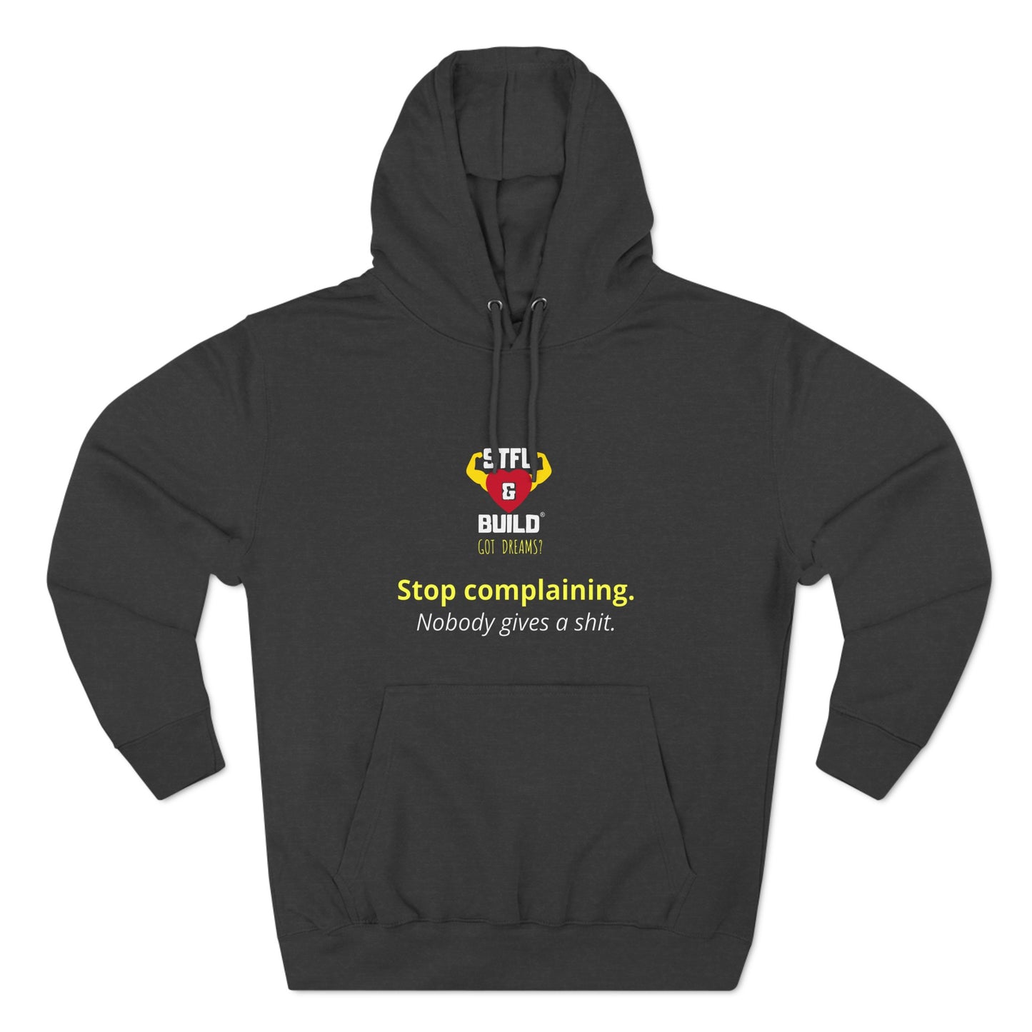 STFU & BUILD® - Stop Complaining - Unisex Premium Pullover Hoodie