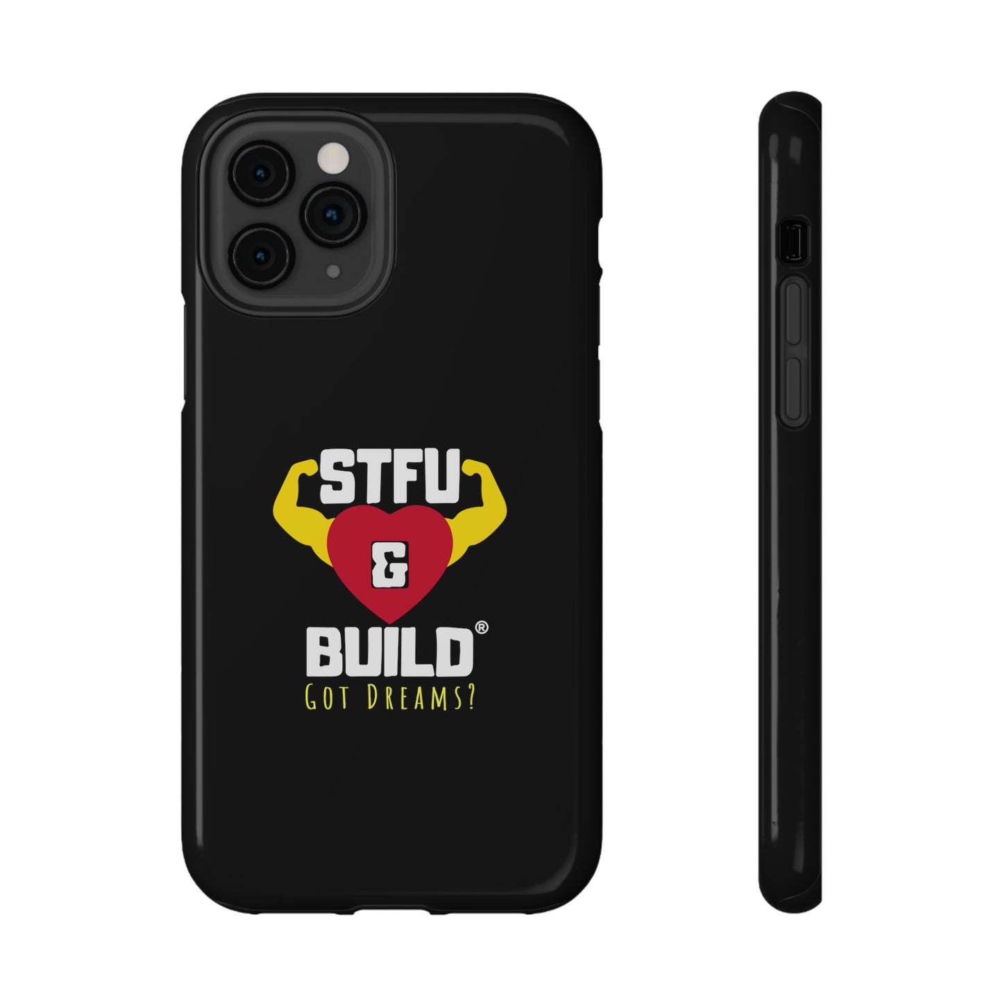STFU & BUILD® iPhone & Samsung Impact-Resistant Cell Phone Cases - Classic Logo - Got Dreams? (Various Sizes/Glossy or Matte)