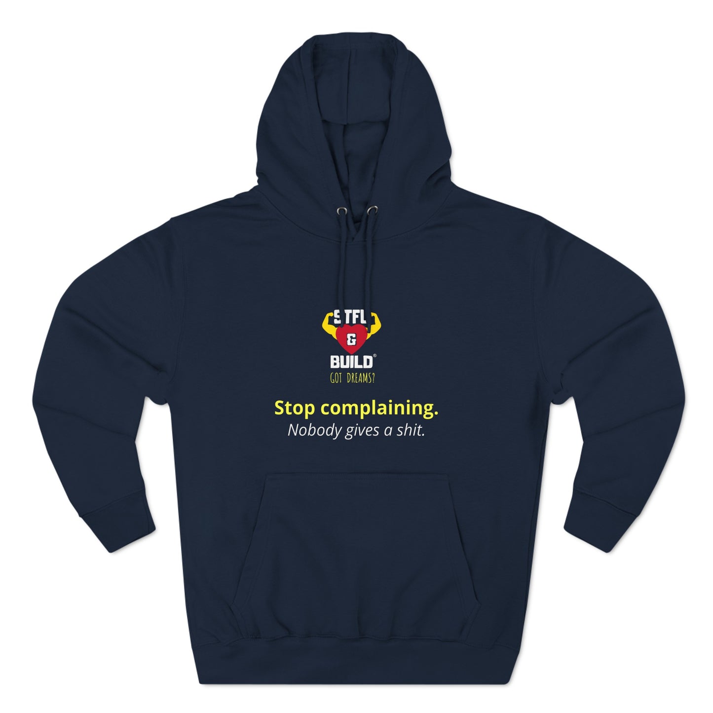 STFU & BUILD® - Stop Complaining - Unisex Premium Pullover Hoodie