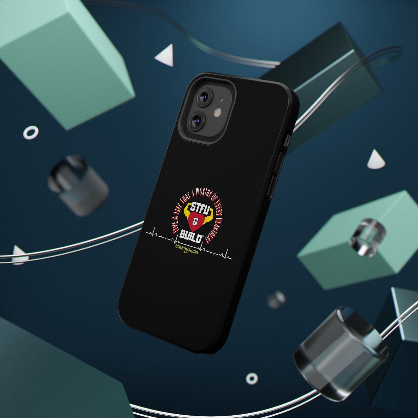 STFU & BUILD® iPhone & Samsung Impact-Resistant Cell Phone Cases - "Live A Life That's Worthy Of Every Heartbeat" (Various Sizes)