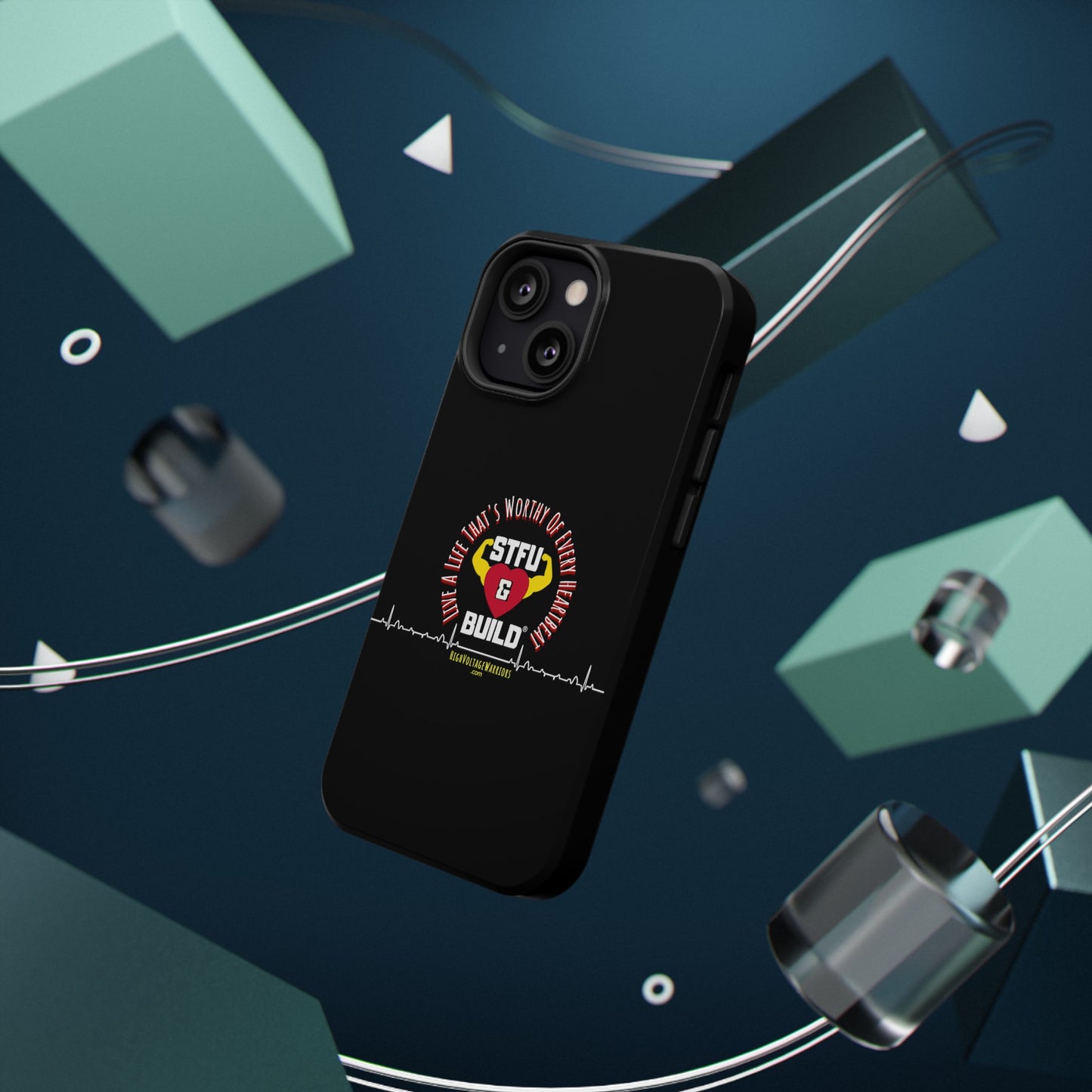 STFU & BUILD® iPhone & Samsung Impact-Resistant Cell Phone Cases - "Live A Life That's Worthy Of Every Heartbeat" (Various Sizes)