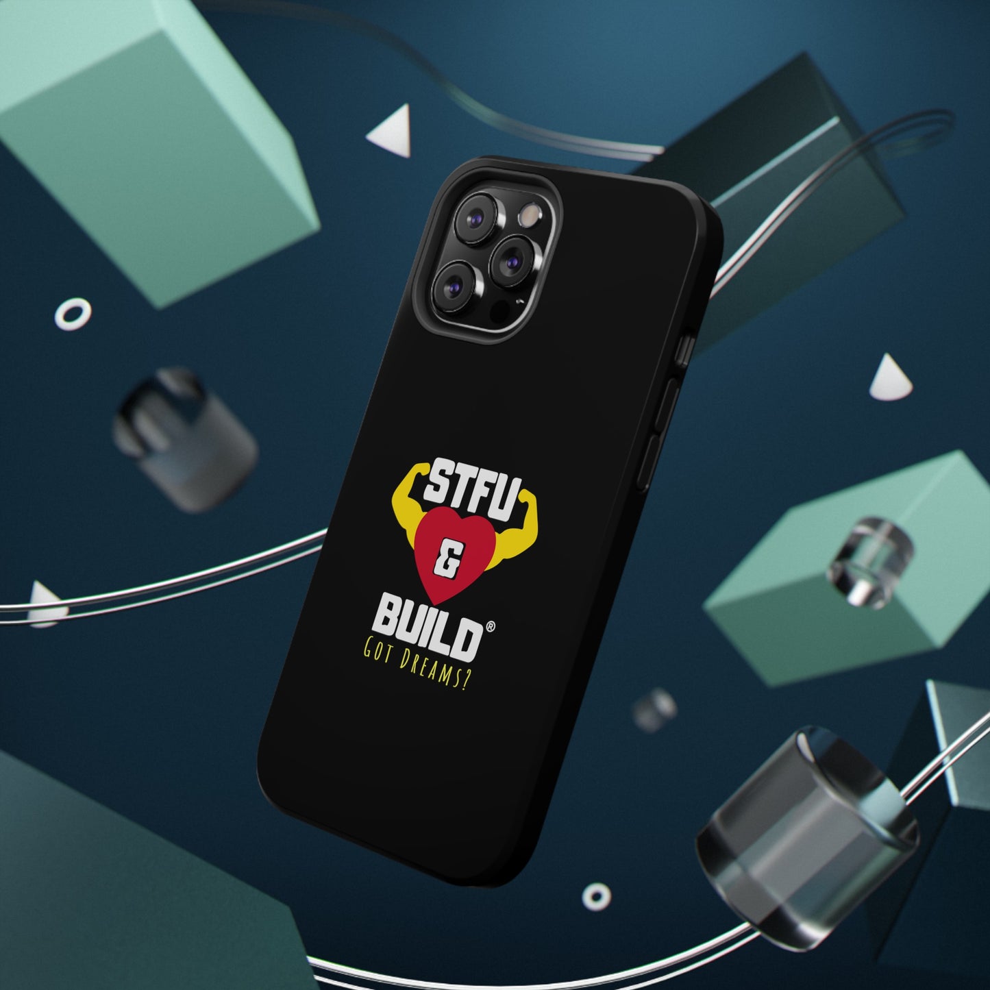 STFU & BUILD® iPhone & Samsung Impact-Resistant Cell Phone Cases - Classic Logo - Got Dreams? (Various Sizes/Glossy or Matte)