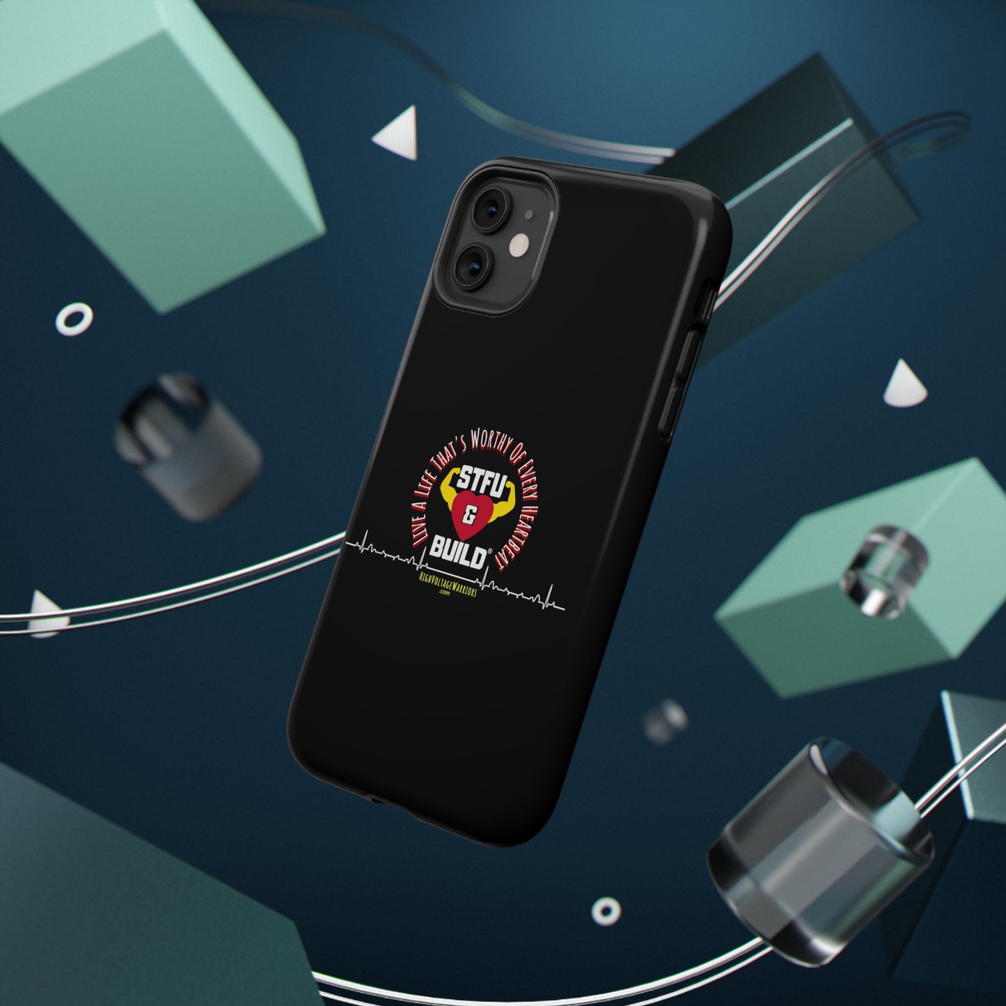 STFU & BUILD® iPhone & Samsung Impact-Resistant Cell Phone Cases - "Live A Life That's Worthy Of Every Heartbeat" (Various Sizes)