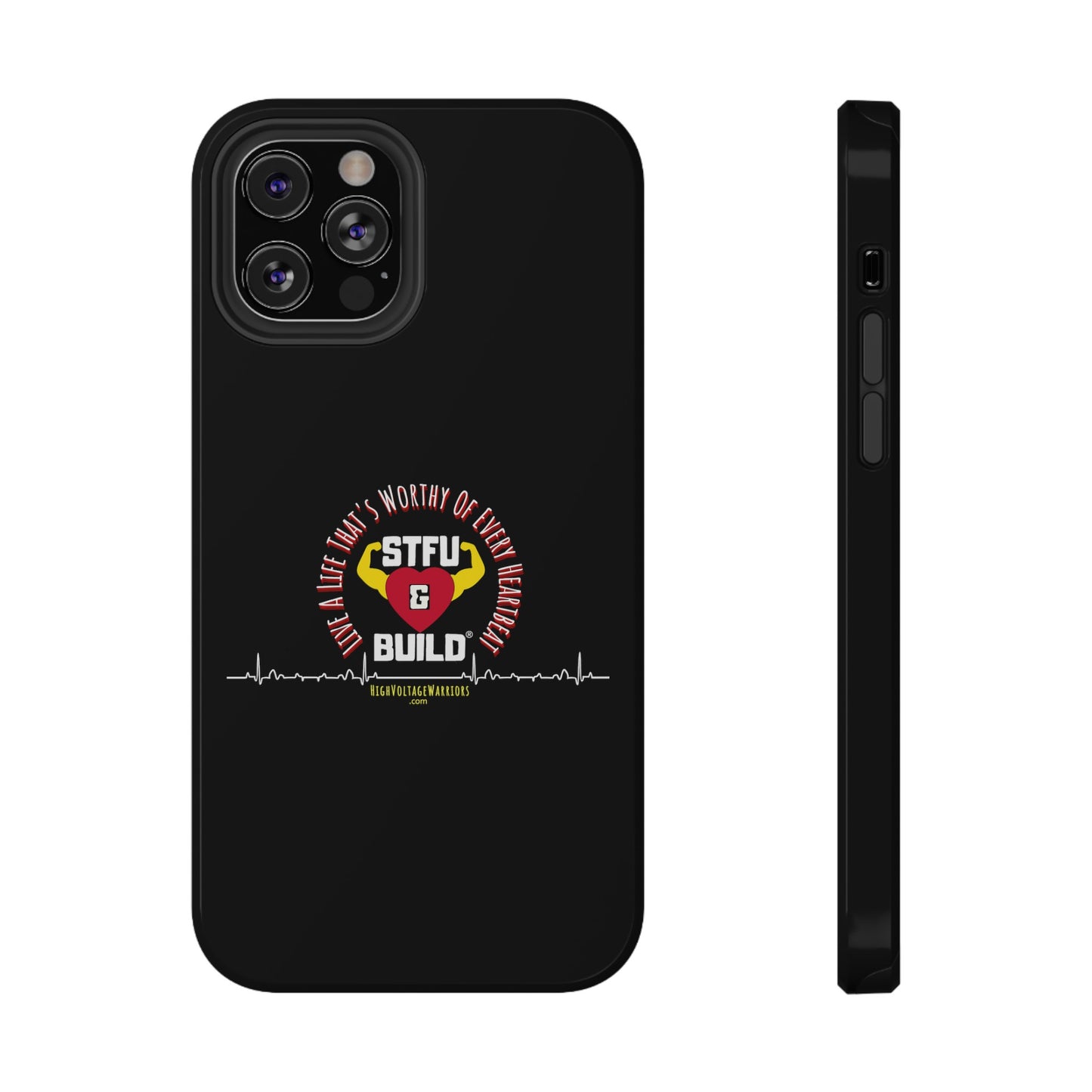 STFU & BUILD® iPhone & Samsung Impact-Resistant Cell Phone Cases - "Live A Life That's Worthy Of Every Heartbeat" (Various Sizes)