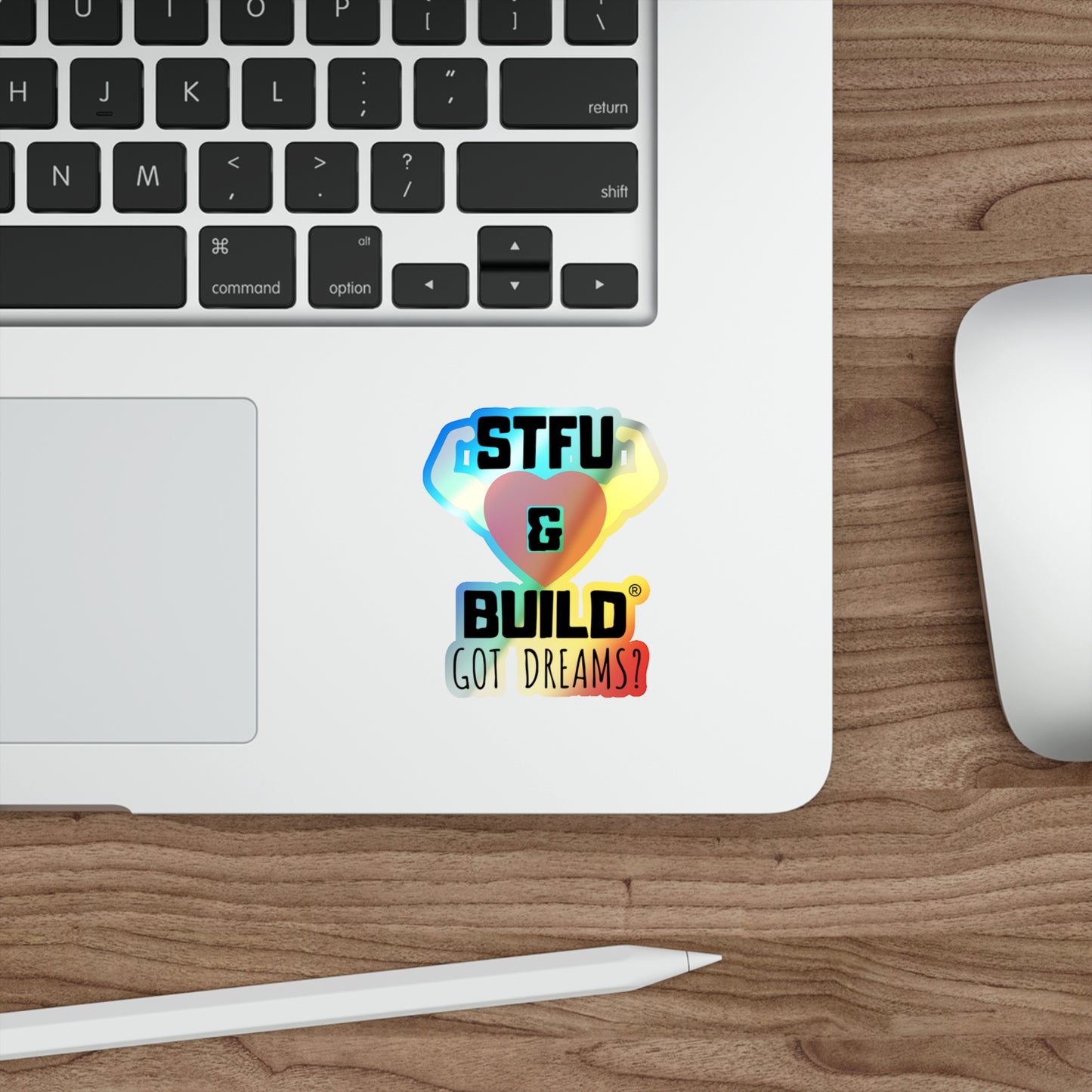 STFU & BUILD® - Classic - "Got Dreams" - Holographic Die-cut Stickers