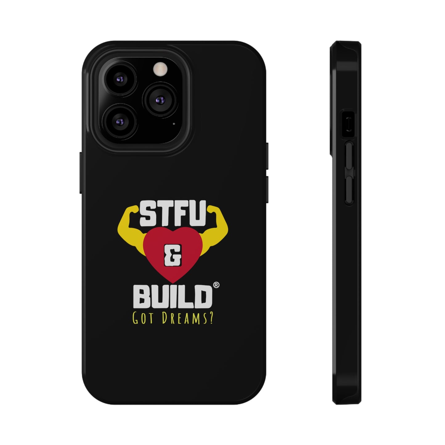 STFU & BUILD® iPhone & Samsung Impact-Resistant Cell Phone Cases - Classic Logo - Got Dreams? (Various Sizes/Glossy or Matte)