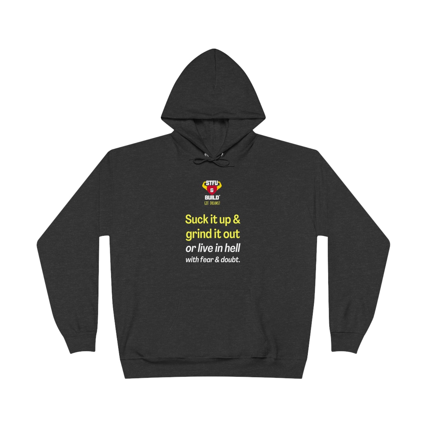 STFU & BUILD® - Suck It Up & Grind It Out- Unisex EcoSmart® Pullover Hoodie Sweatshirt
