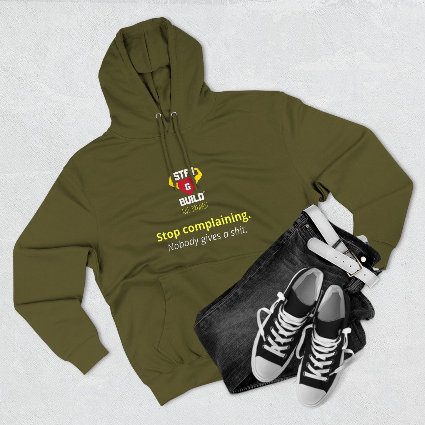 STFU & BUILD® - Stop Complaining - Unisex Premium Pullover Hoodie