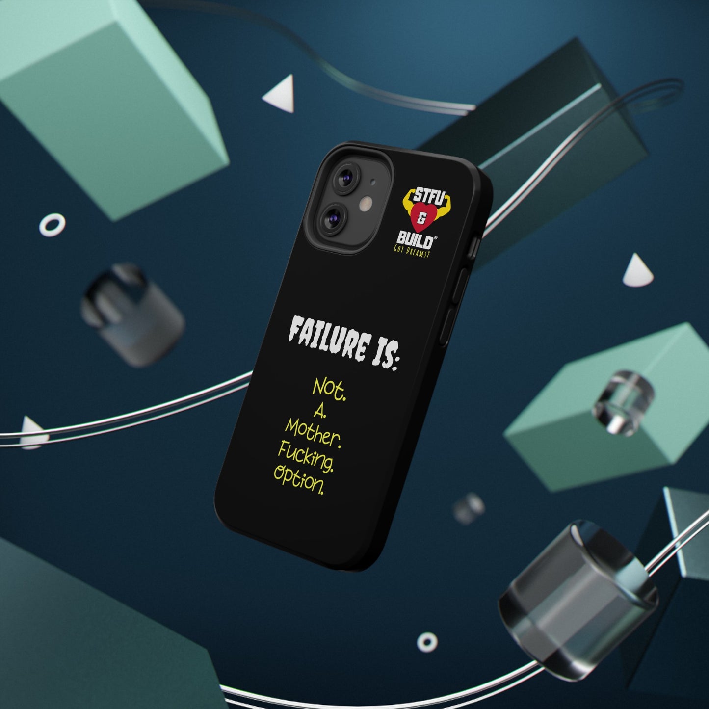 STFU & BUILD® iPhone & Samsung Impact-Resistant Cell Phone Cases - "Failure Is Not A Mother Fucking Option" (Various Sizes)