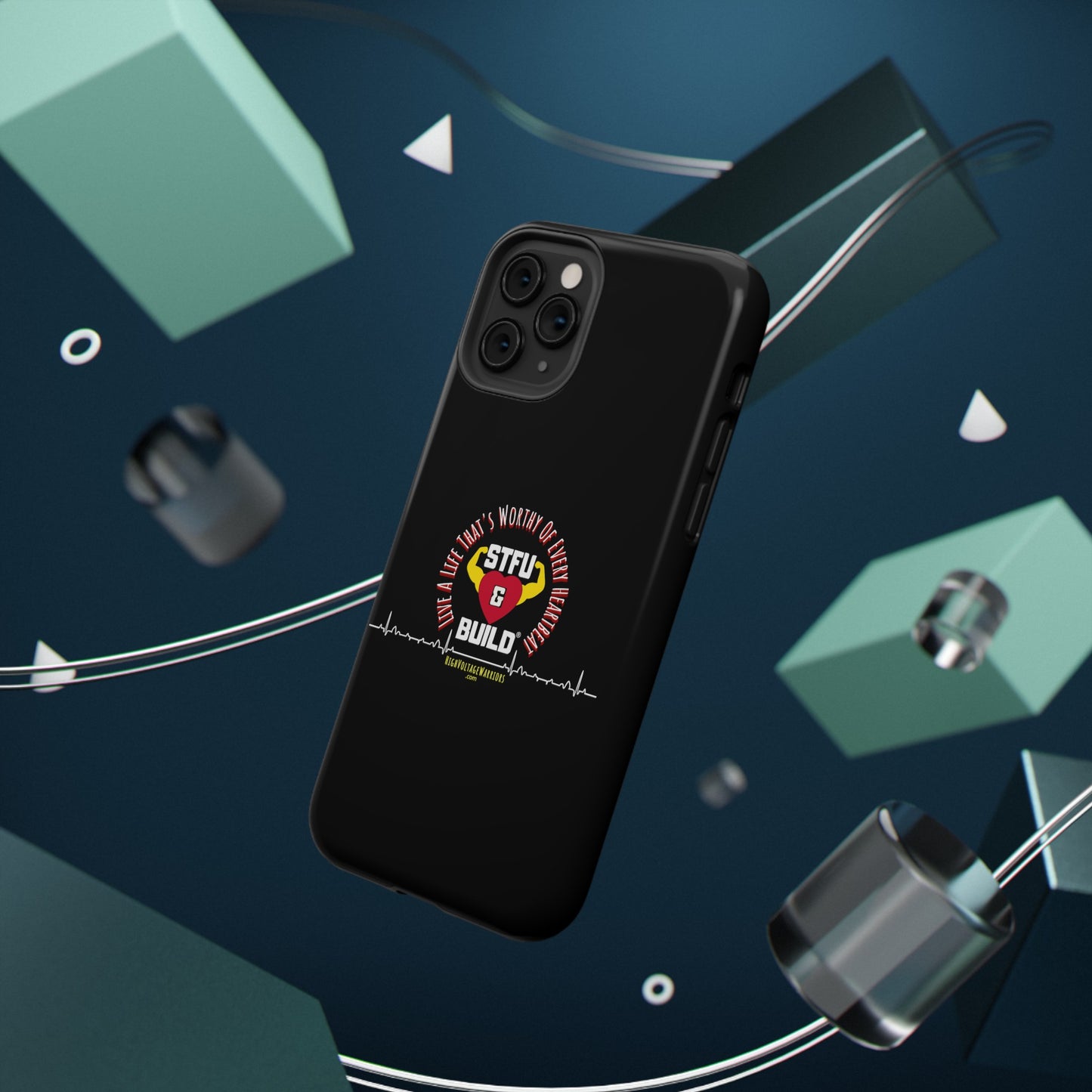 STFU & BUILD® iPhone & Samsung Impact-Resistant Cell Phone Cases - "Live A Life That's Worthy Of Every Heartbeat" (Various Sizes)