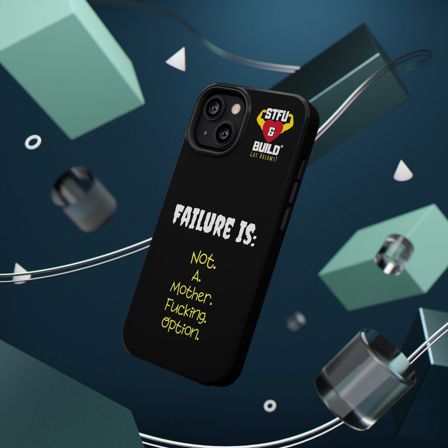 STFU & BUILD® iPhone & Samsung Impact-Resistant Cell Phone Cases - "Failure Is Not A Mother Fucking Option" (Various Sizes)