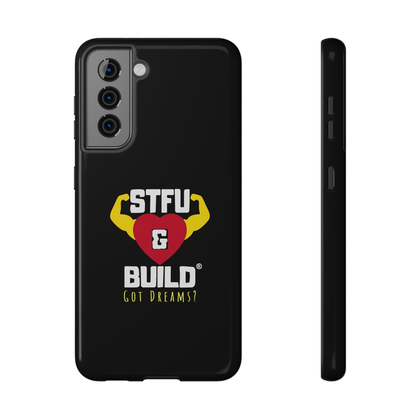 STFU & BUILD® iPhone & Samsung Impact-Resistant Cell Phone Cases - Classic Logo - Got Dreams? (Various Sizes/Glossy or Matte)