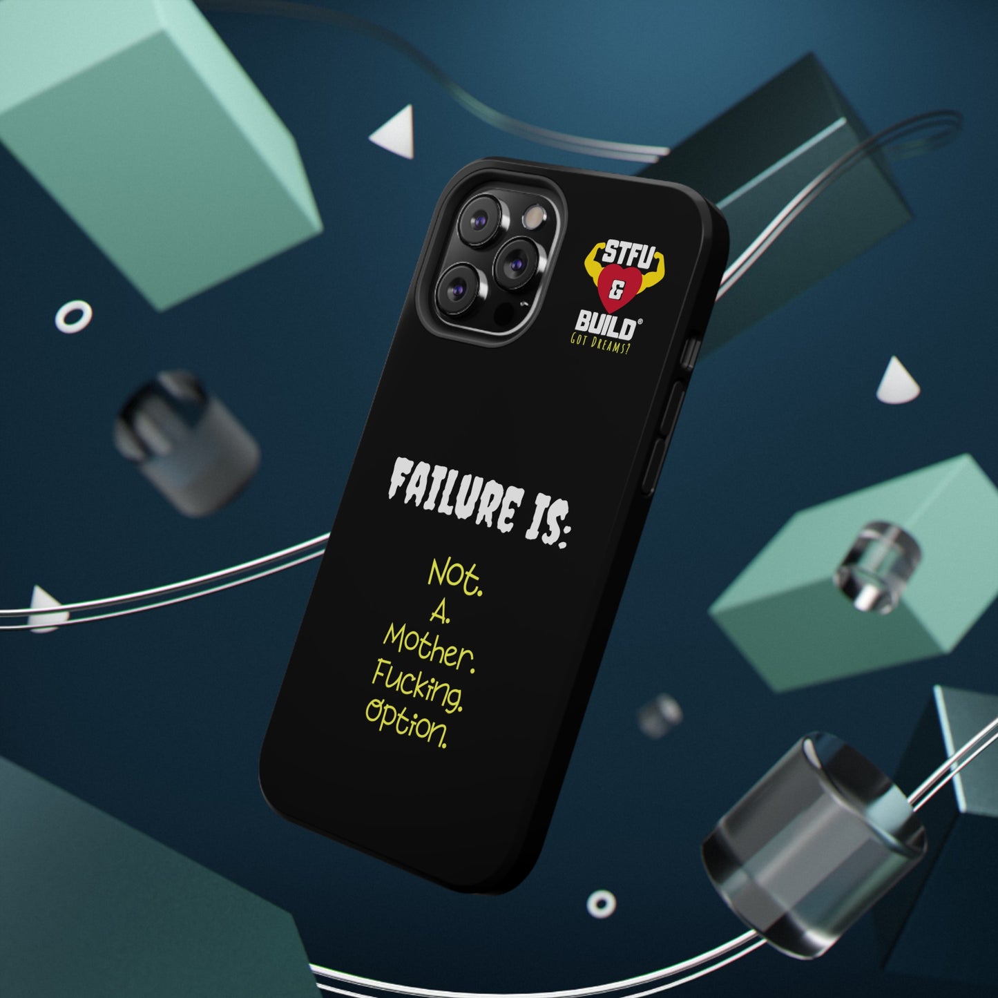 STFU & BUILD® iPhone & Samsung Impact-Resistant Cell Phone Cases - "Failure Is Not A Mother Fucking Option" (Various Sizes)