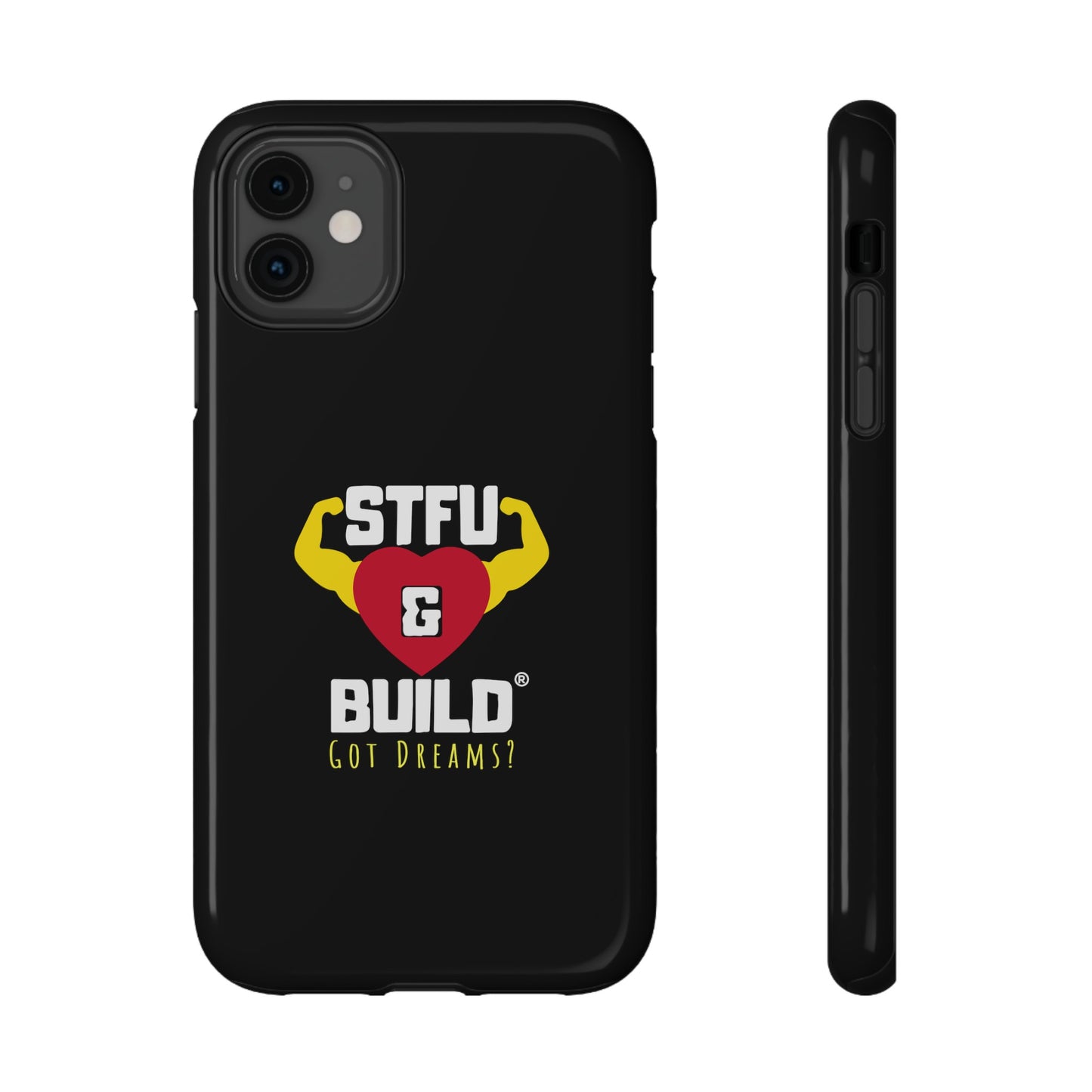 STFU & BUILD® iPhone & Samsung Impact-Resistant Cell Phone Cases - Classic Logo - Got Dreams? (Various Sizes/Glossy or Matte)