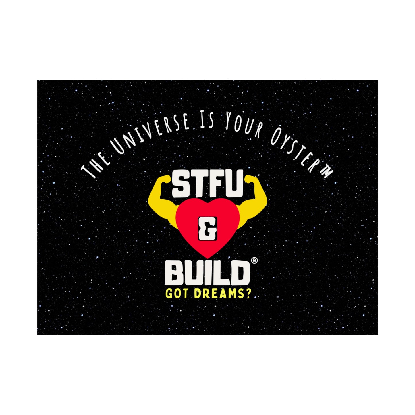 STFU & BUILD® | “The Universe Is Your Oyster — Cosmic Alignment” Matte Poster