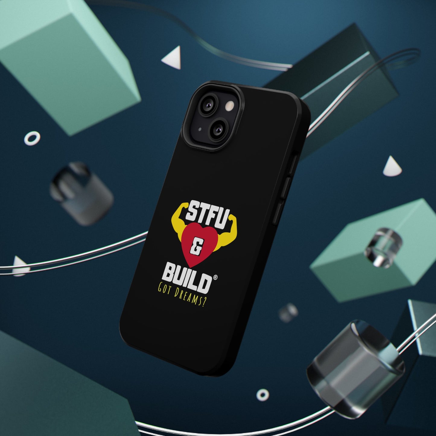 STFU & BUILD® iPhone & Samsung Impact-Resistant Cell Phone Cases - Classic Logo - Got Dreams? (Various Sizes/Glossy or Matte)