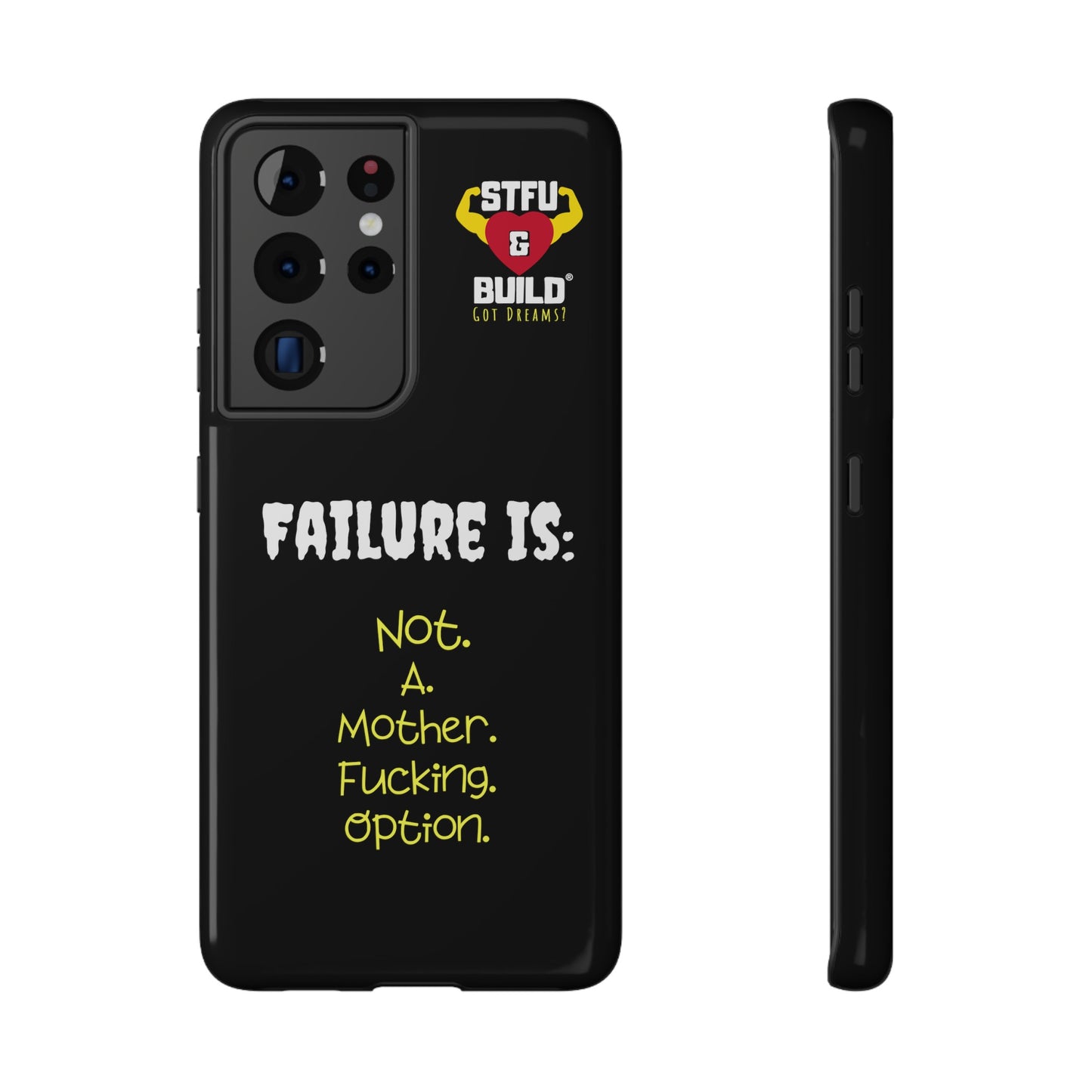 STFU & BUILD® iPhone & Samsung Impact-Resistant Cell Phone Cases - "Failure Is Not A Mother Fucking Option" (Various Sizes)