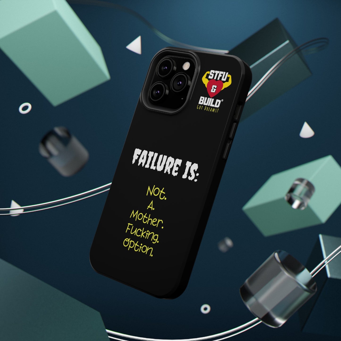 STFU & BUILD® iPhone & Samsung Impact-Resistant Cell Phone Cases - "Failure Is Not A Mother Fucking Option" (Various Sizes)