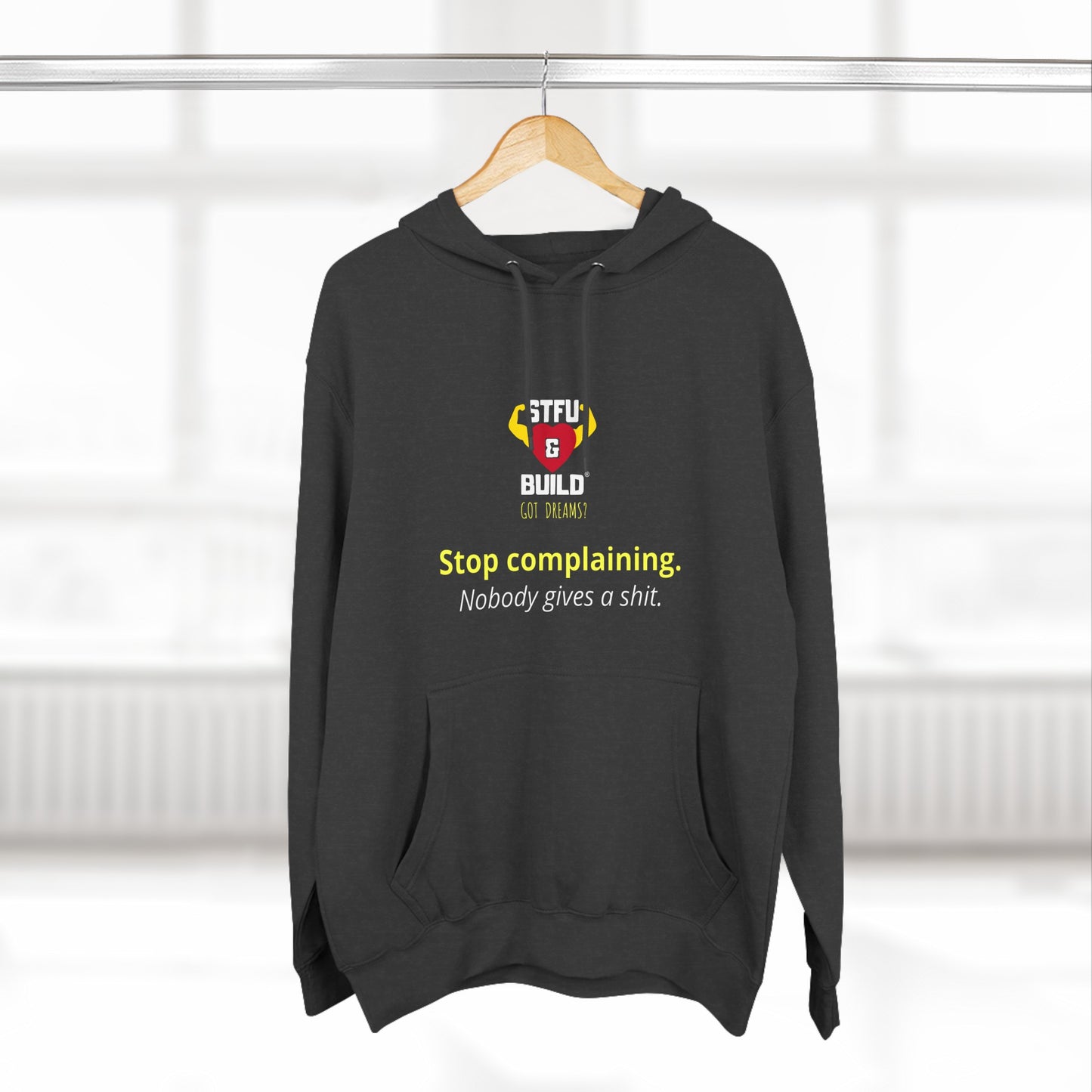 STFU & BUILD® - Stop Complaining - Unisex Premium Pullover Hoodie