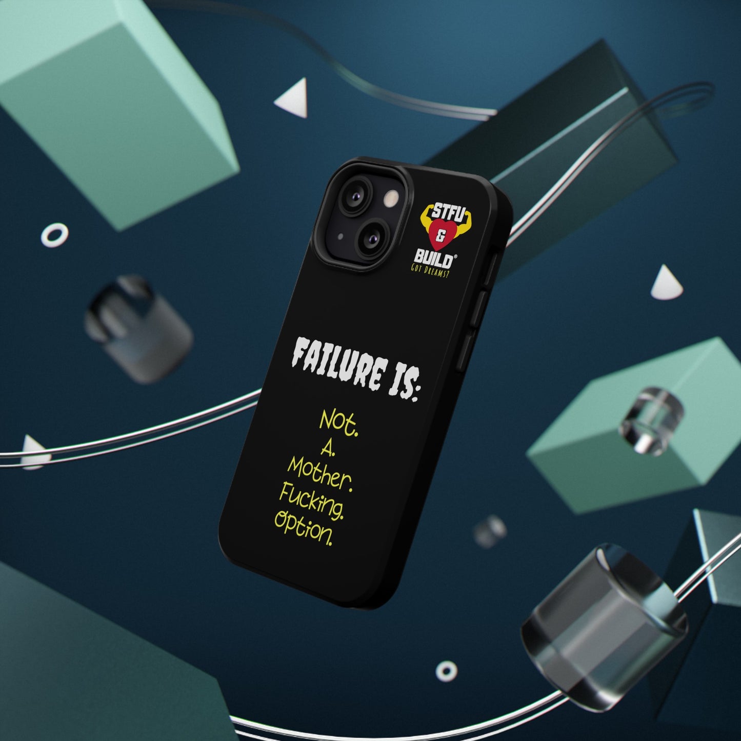STFU & BUILD® iPhone & Samsung Impact-Resistant Cell Phone Cases - "Failure Is Not A Mother Fucking Option" (Various Sizes)