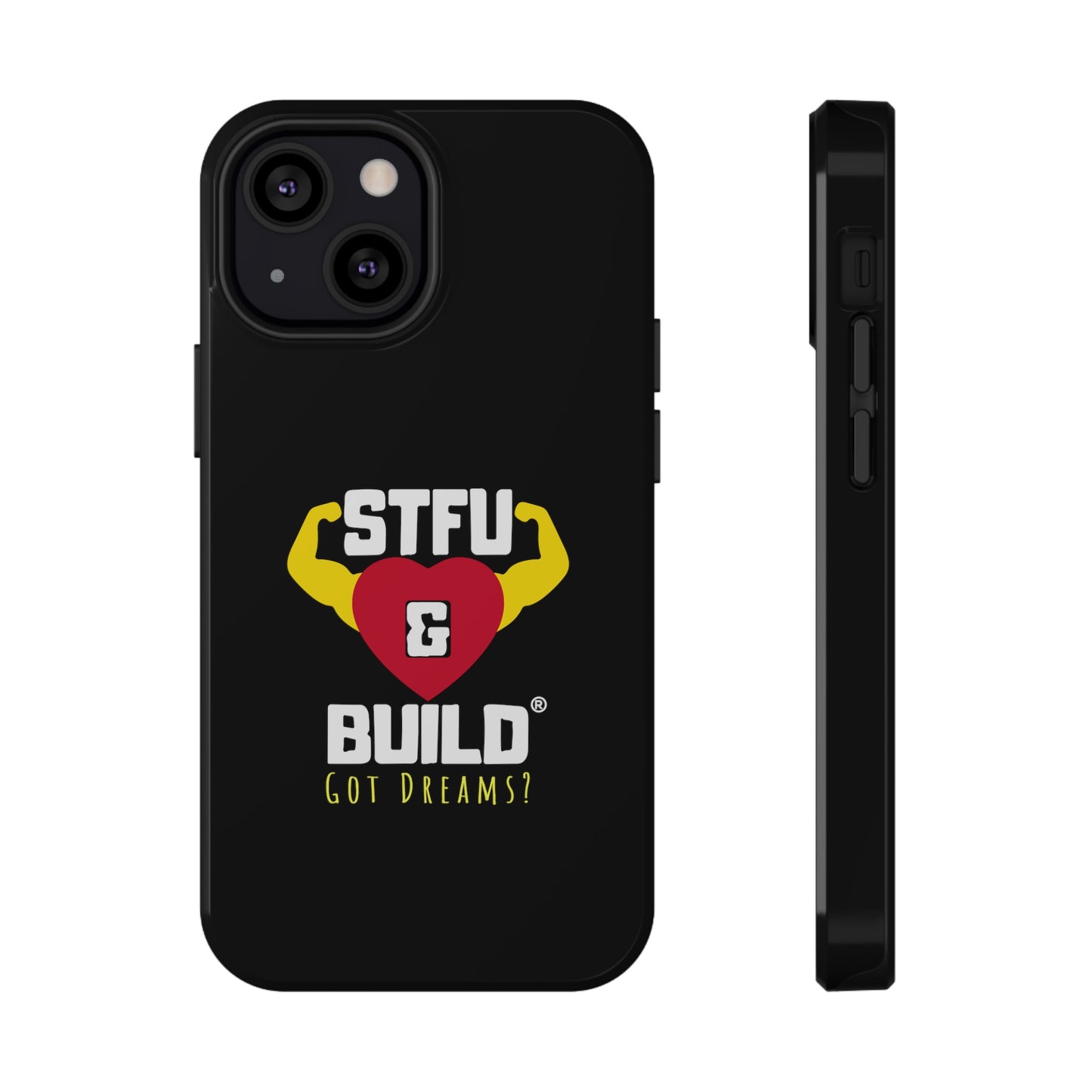 STFU & BUILD® iPhone & Samsung Impact-Resistant Cell Phone Cases - Classic Logo - Got Dreams? (Various Sizes/Glossy or Matte)