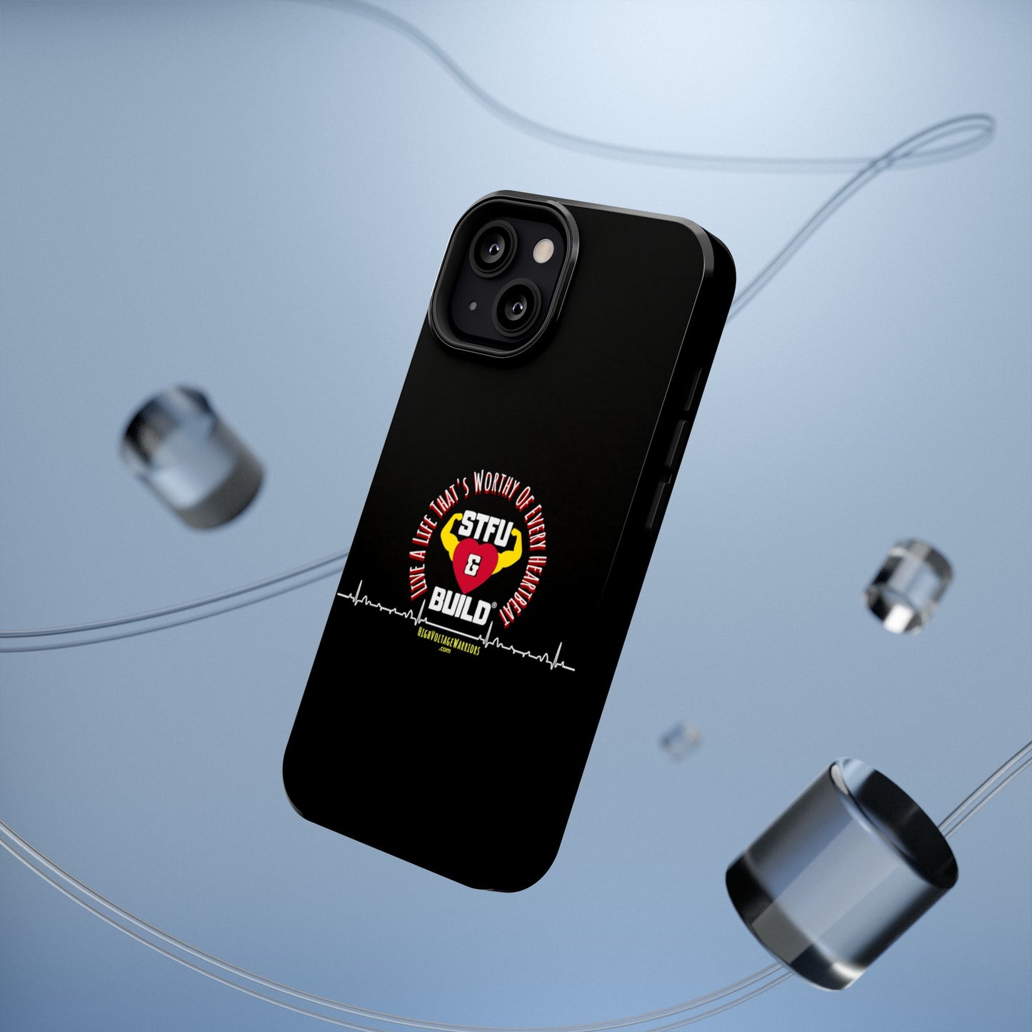 STFU & BUILD® iPhone & Samsung Impact-Resistant Cell Phone Cases - "Live A Life That's Worthy Of Every Heartbeat" (Various Sizes)