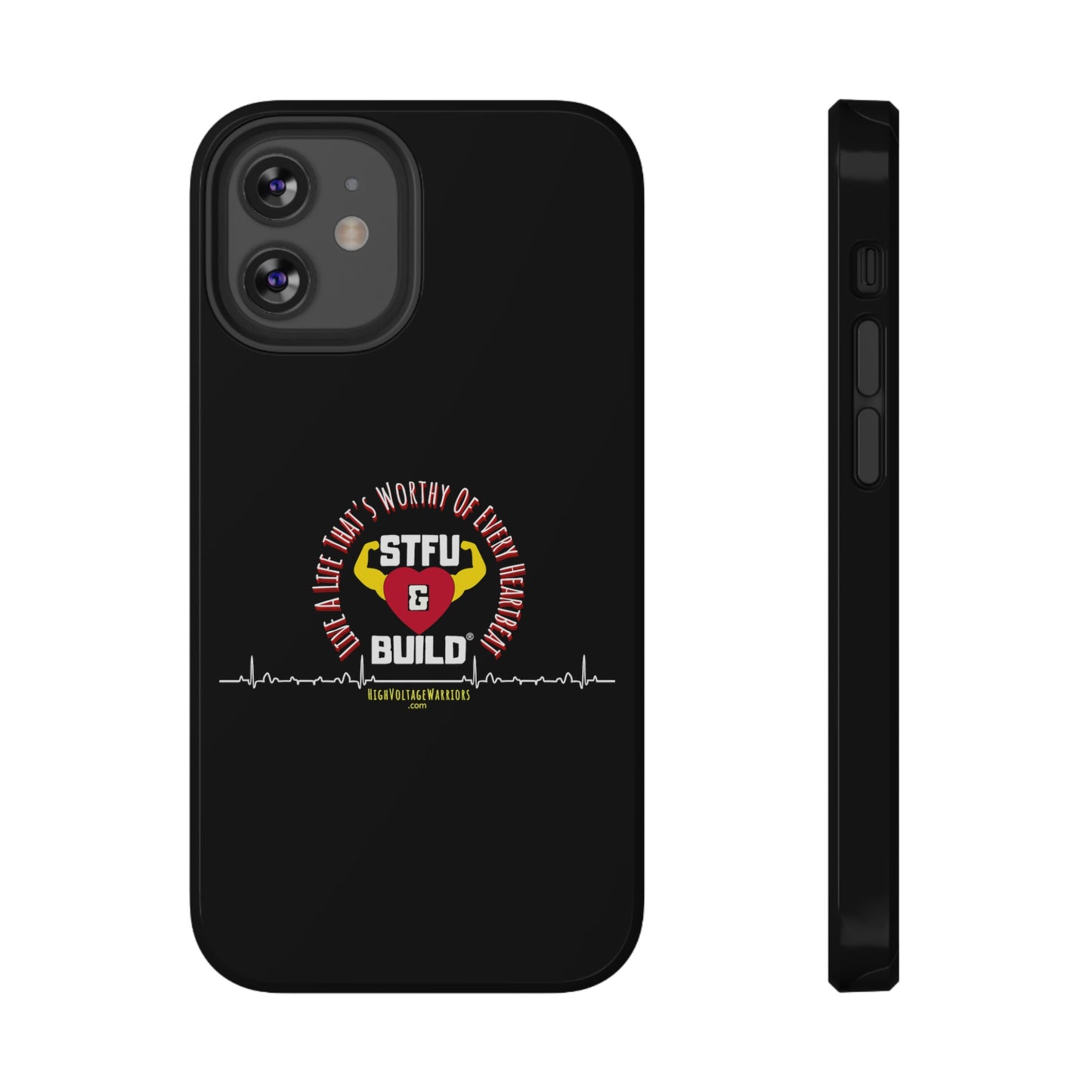 STFU & BUILD® iPhone & Samsung Impact-Resistant Cell Phone Cases - "Live A Life That's Worthy Of Every Heartbeat" (Various Sizes)