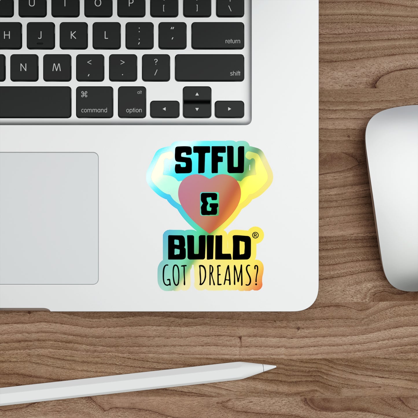STFU & BUILD® - Classic - "Got Dreams" - Holographic Die-cut Stickers