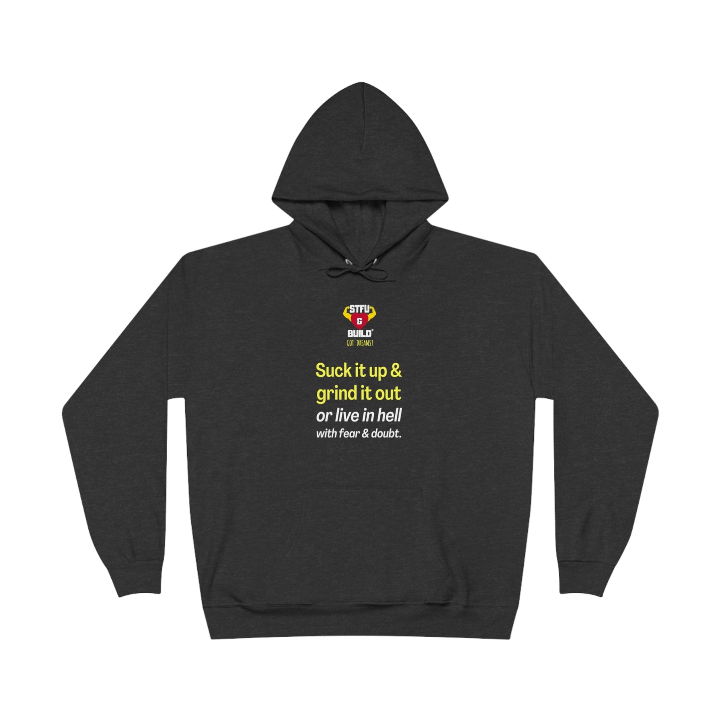STFU & BUILD® - Suck It Up & Grind It Out- Unisex EcoSmart® Pullover Hoodie Sweatshirt