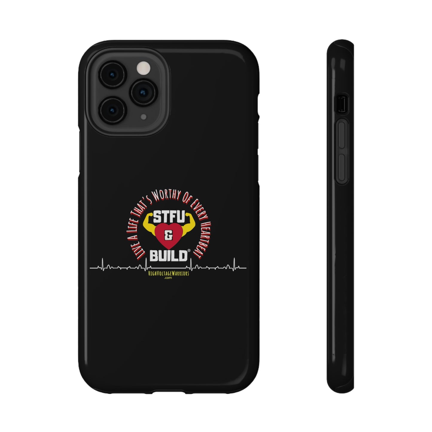 STFU & BUILD® iPhone & Samsung Impact-Resistant Cell Phone Cases - "Live A Life That's Worthy Of Every Heartbeat" (Various Sizes)