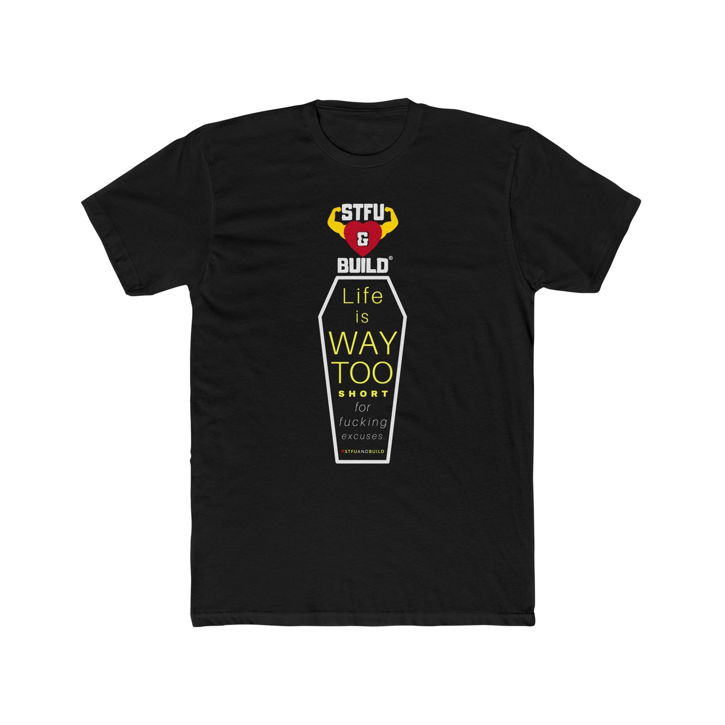 STFU & BUILD® - Life is way too short for excuses - Coffin - Men's Cotton Crew Tee