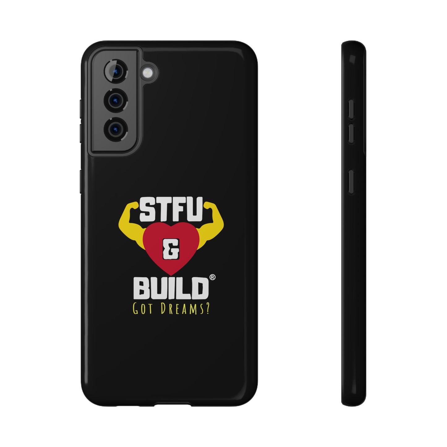 STFU & BUILD® iPhone & Samsung Impact-Resistant Cell Phone Cases - Classic Logo - Got Dreams? (Various Sizes/Glossy or Matte)