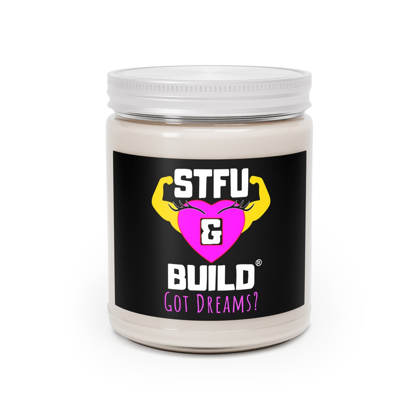 STFU & BUILD® Got Dreams? Women's Empowerment- Scented Candle, 9oz