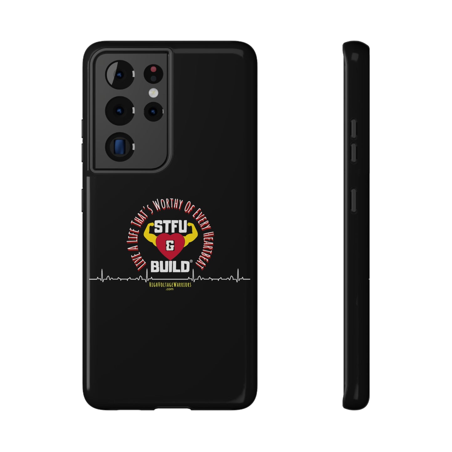 STFU & BUILD® iPhone & Samsung Impact-Resistant Cell Phone Cases - "Live A Life That's Worthy Of Every Heartbeat" (Various Sizes)