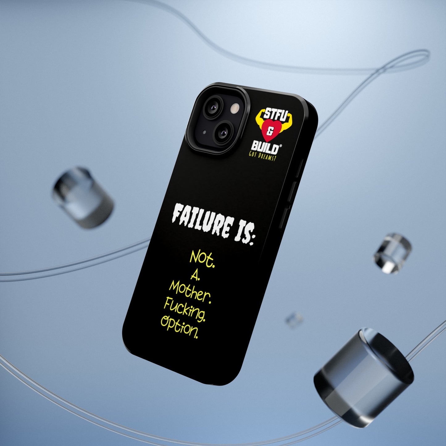 STFU & BUILD® iPhone & Samsung Impact-Resistant Cell Phone Cases - "Failure Is Not A Mother Fucking Option" (Various Sizes)