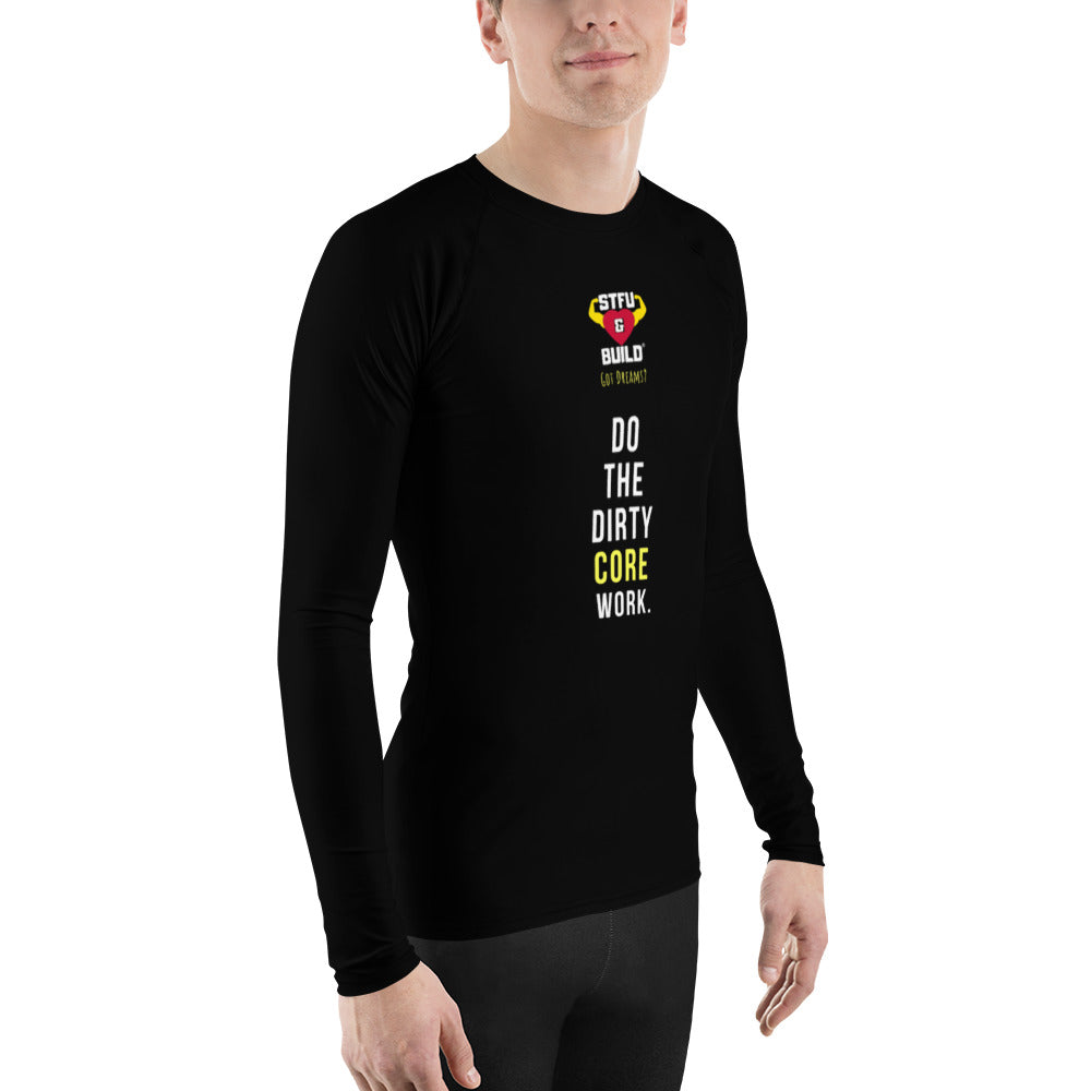 STFU & BUILD® | “Do The Dirty Core Work” — Men’s Rash Guard