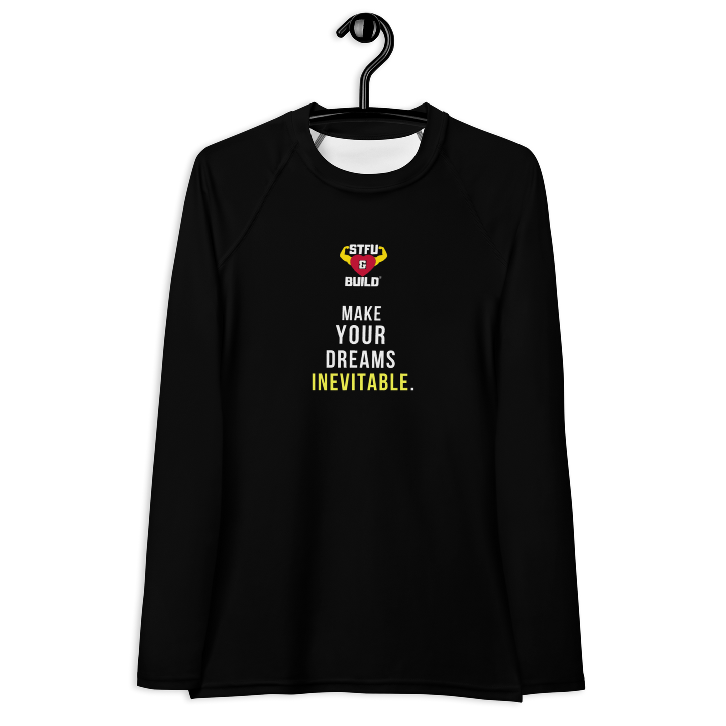 STFU & BUILD® | “Make Your Dreams Inevitable” — Women’s Rash Guard