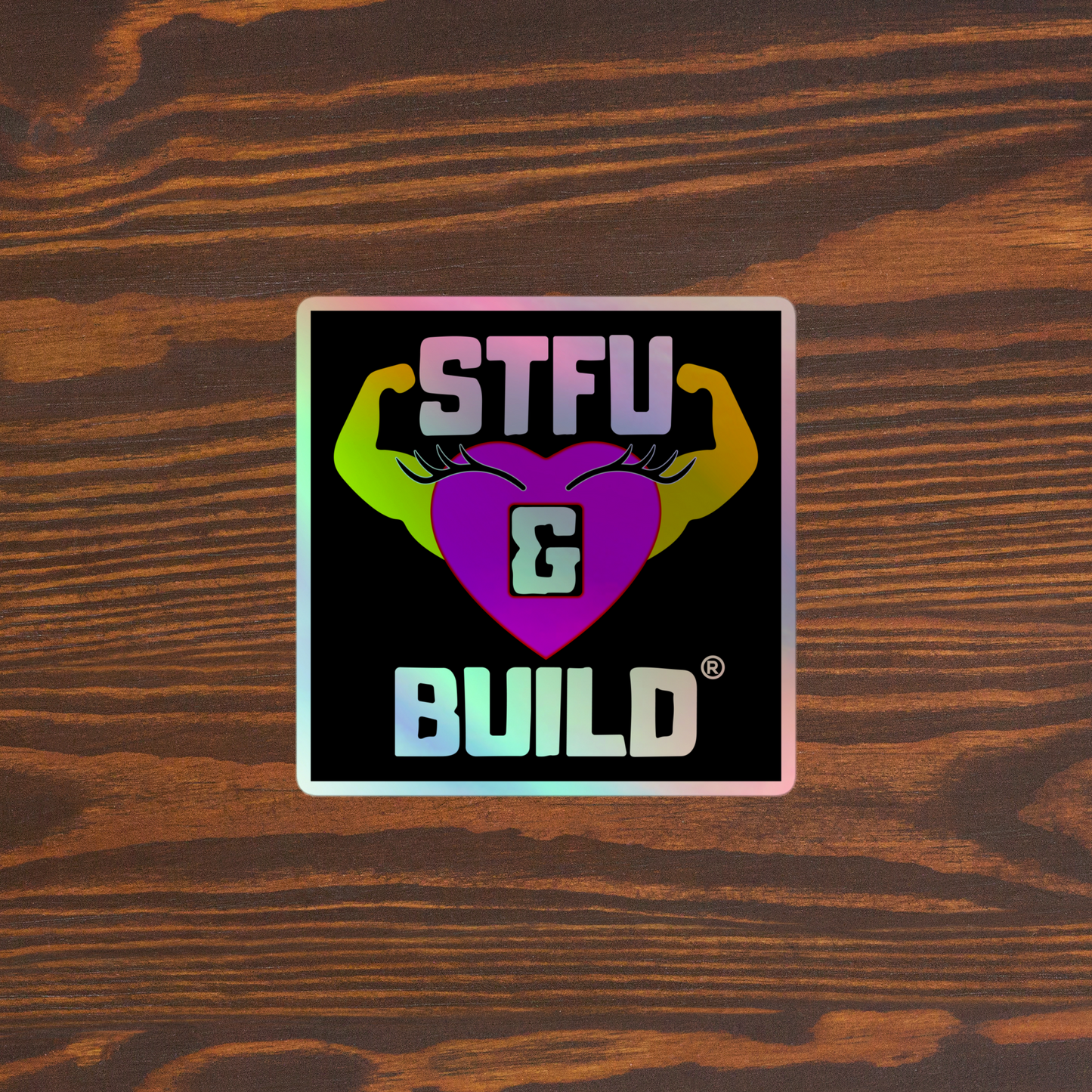 STFU & BUILD® | Women’s Empowerment — Specialty Logo — Holographic Sticker