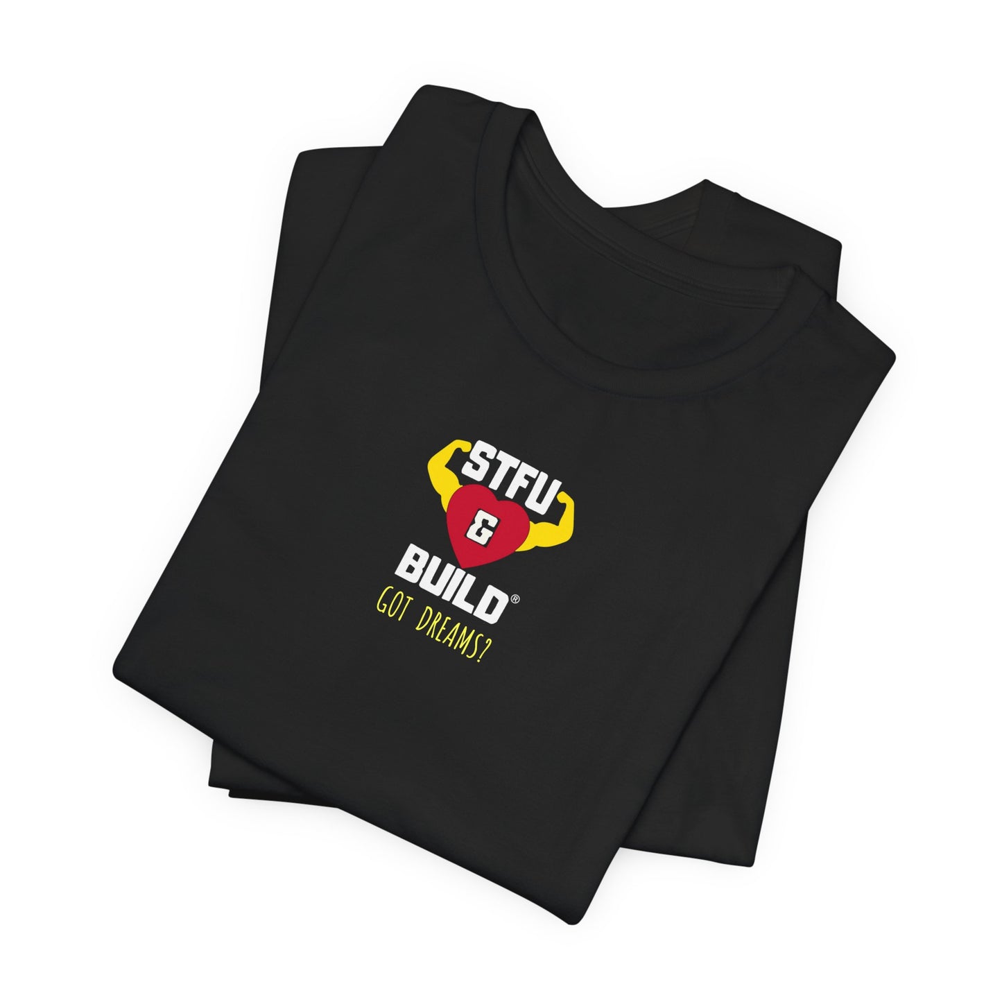 STFU & BUILD® | Classic “Got Dreams?” — Men’s Jersey Tee