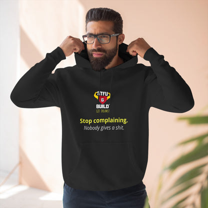 STFU & BUILD® - Stop Complaining - Unisex Premium Pullover Hoodie