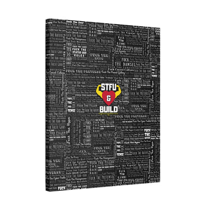 STFU & BUILD® | “Word Art Wrap” — Satin Canvas (Black, Stretched)